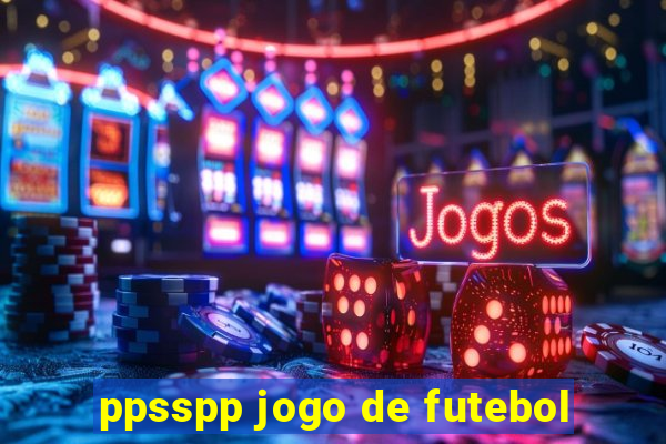 ppsspp jogo de futebol